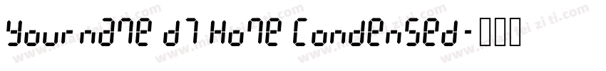 Yourname D7 Home Condensed字体转换